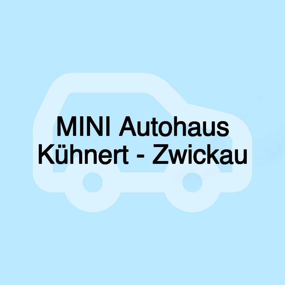 MINI Autohaus Kühnert - Zwickau MINI Autohaus Kühnert - Zwickau
