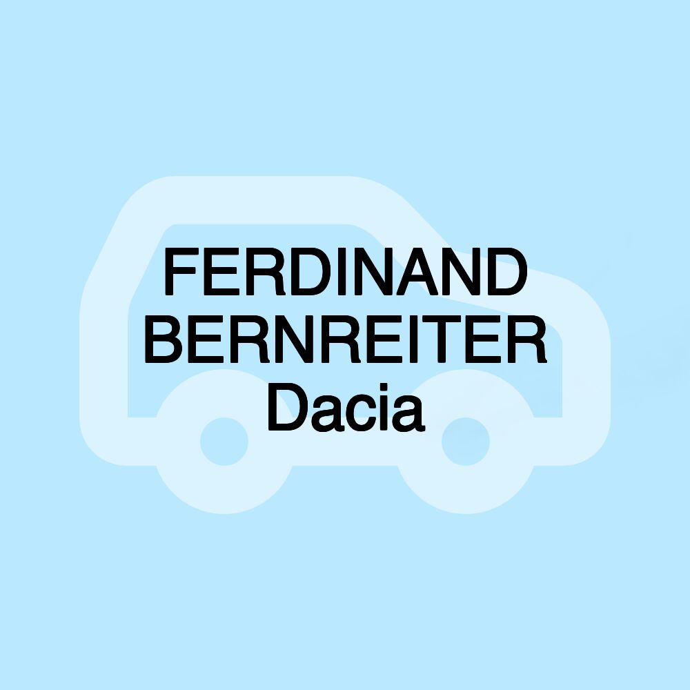 FERDINAND BERNREITER Dacia