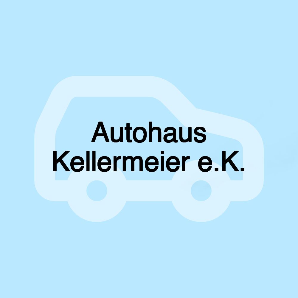 Autohaus Kellermeier e.K.