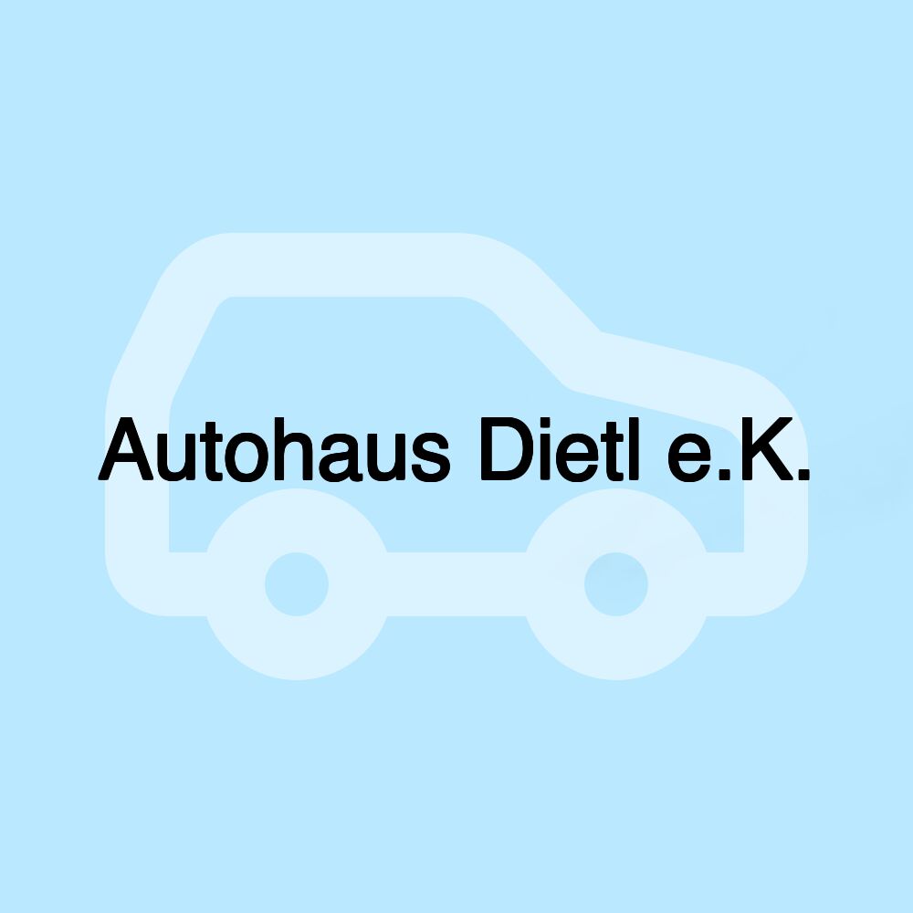 Autohaus Dietl e.K.