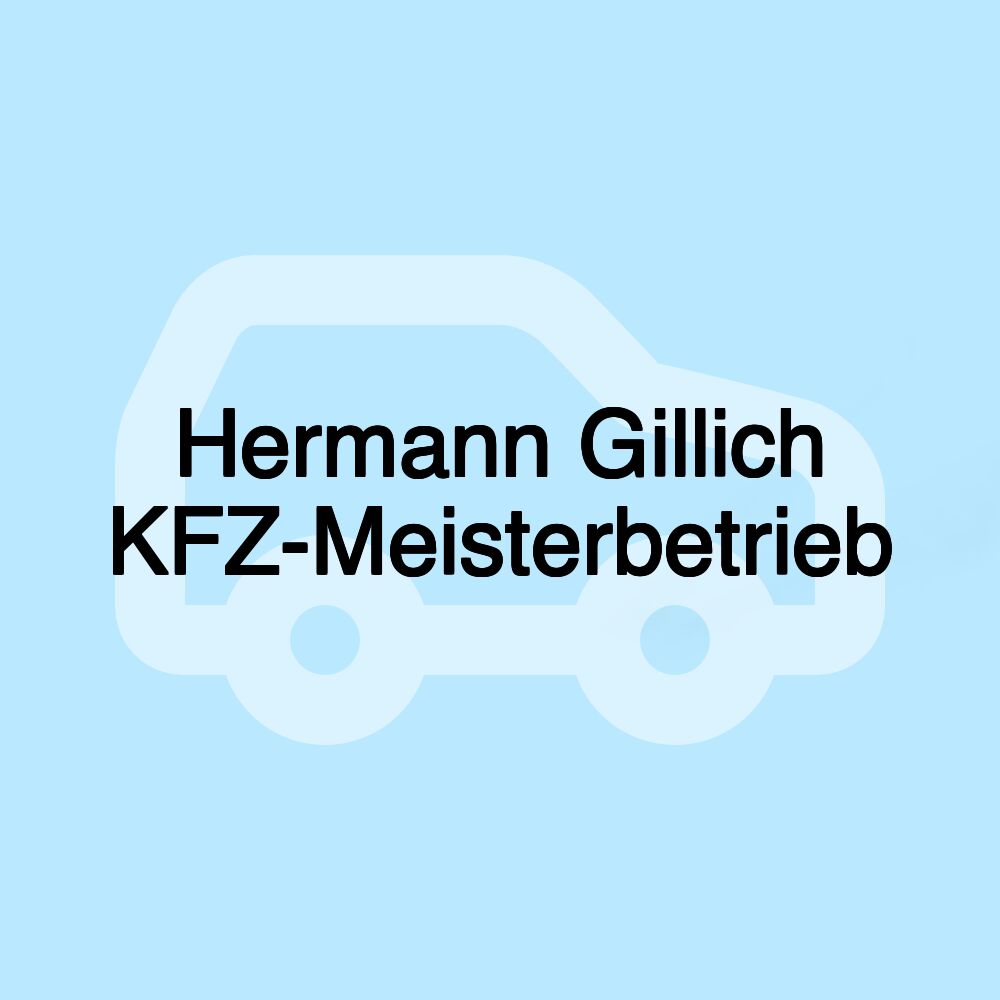 Hermann Gillich KFZ-Meisterbetrieb Hermann Gillich KFZ-Meisterbetrieb
