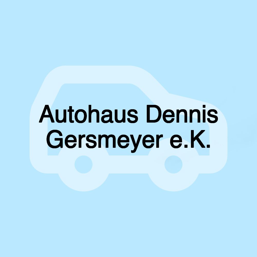 Autohaus Dennis Gersmeyer e.K.