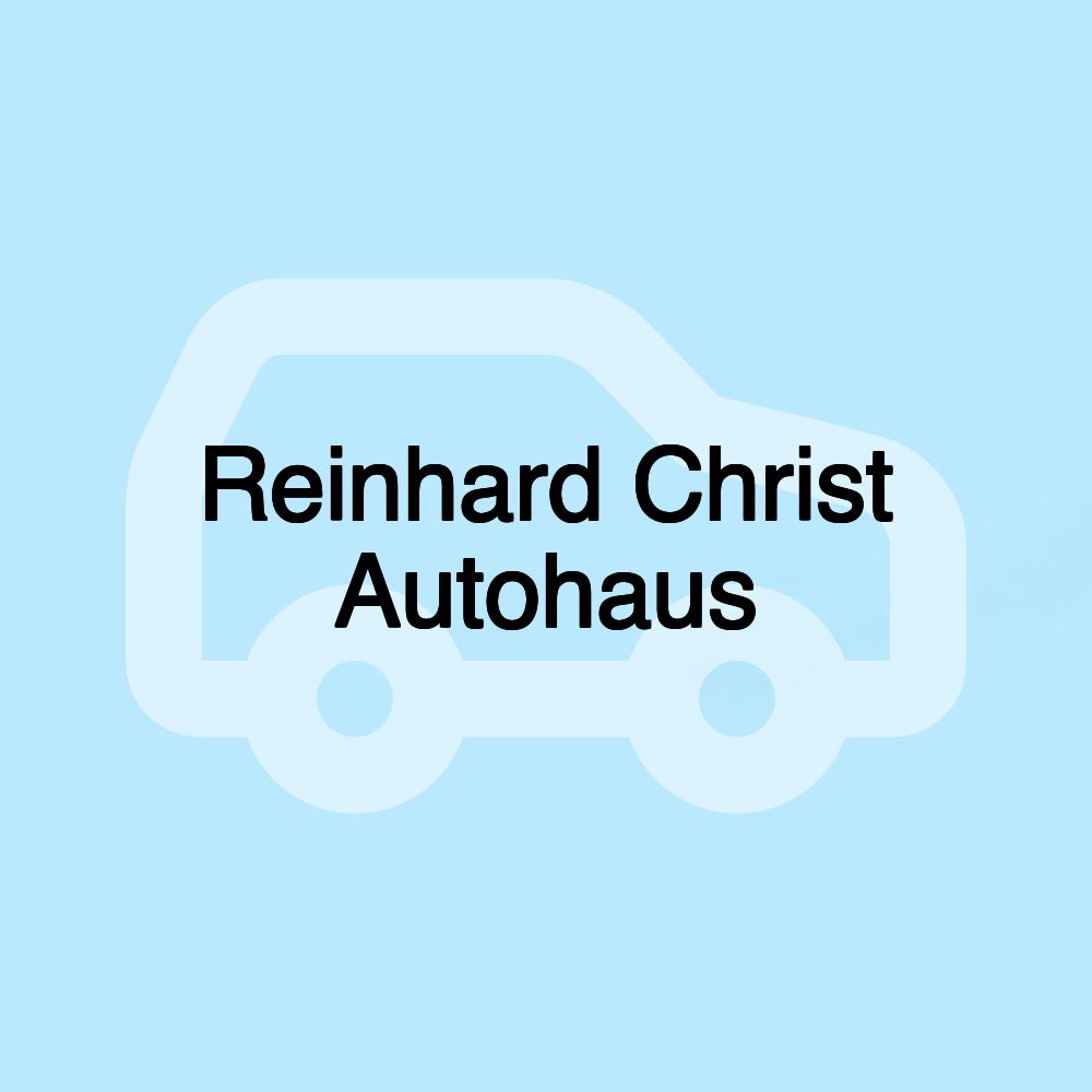 Reinhard Christ Autohaus Reinhard Christ Autohaus