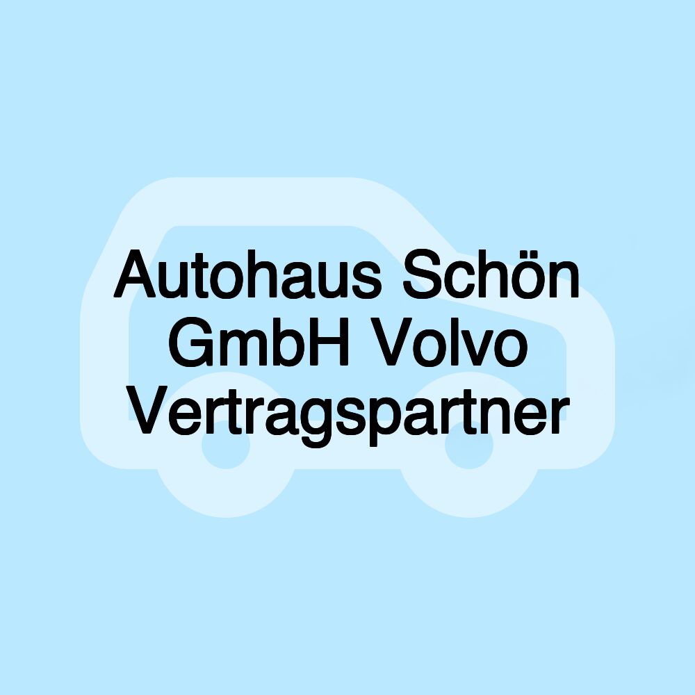 Autohaus Schön GmbH Volvo Vertragspartner
