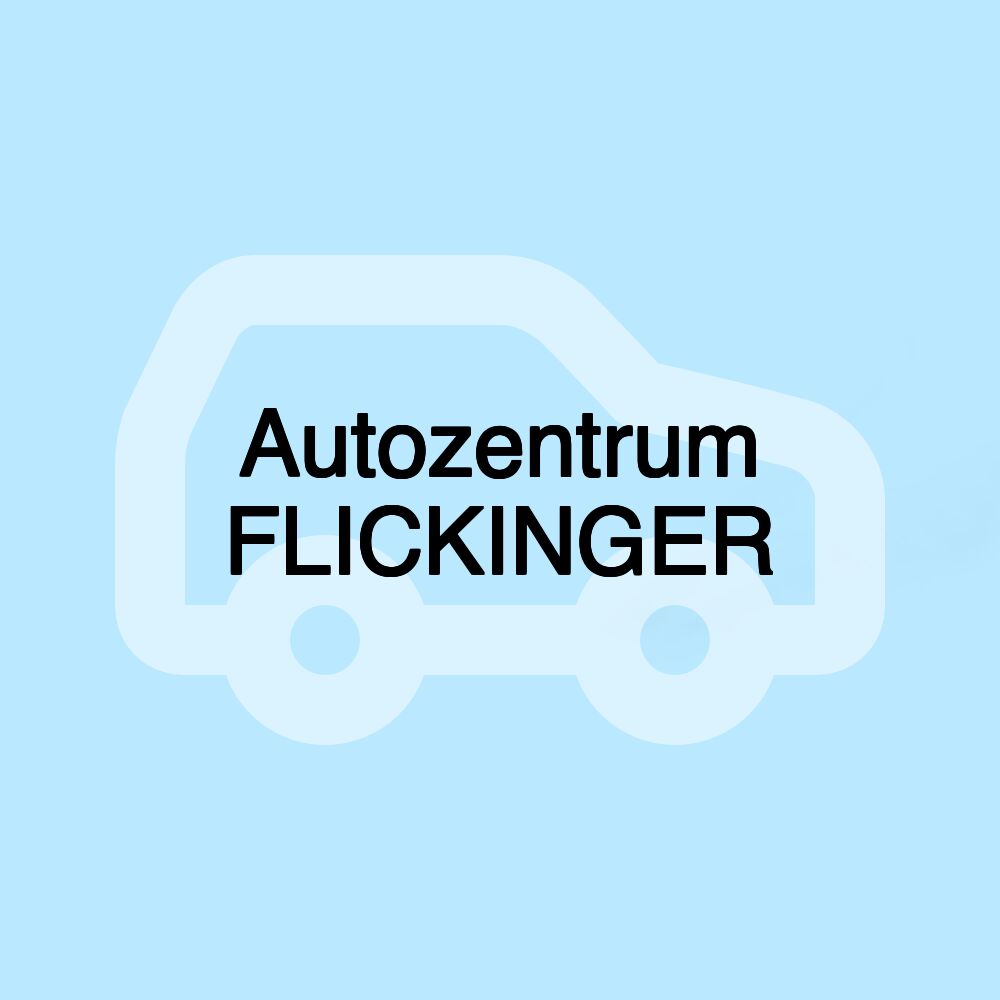 Autozentrum FLICKINGER Autozentrum FLICKINGER