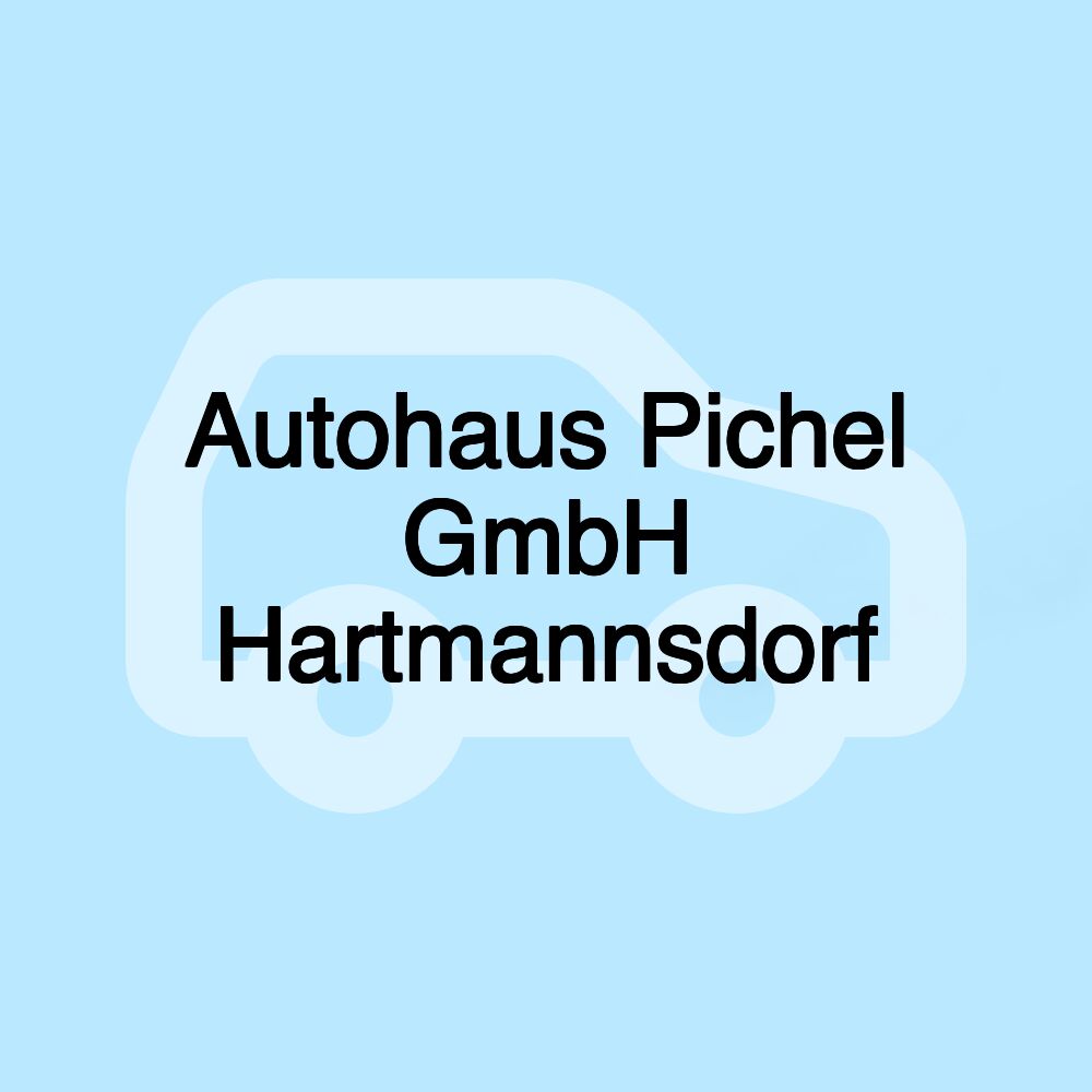 Autohaus Pichel GmbH Hartmannsdorf Autohaus Pichel GmbH Hartmannsdorf