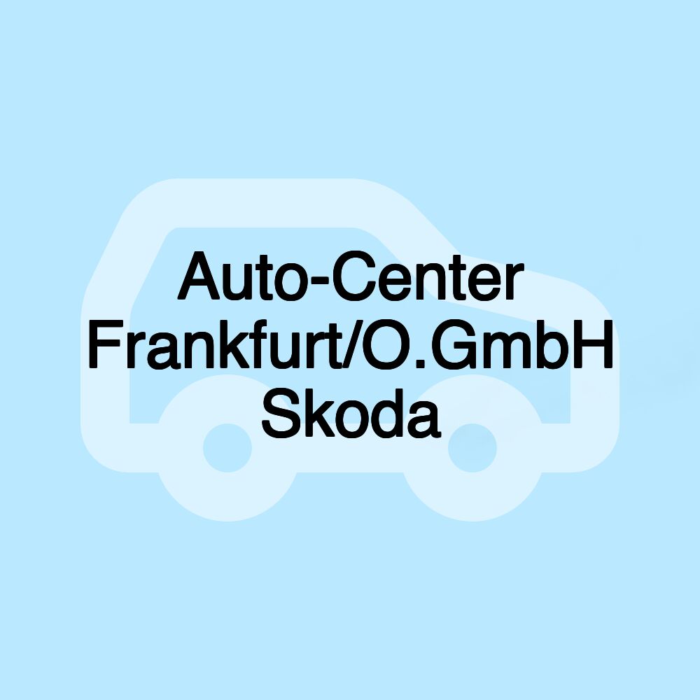 Auto-Center Frankfurt/O.GmbH Skoda