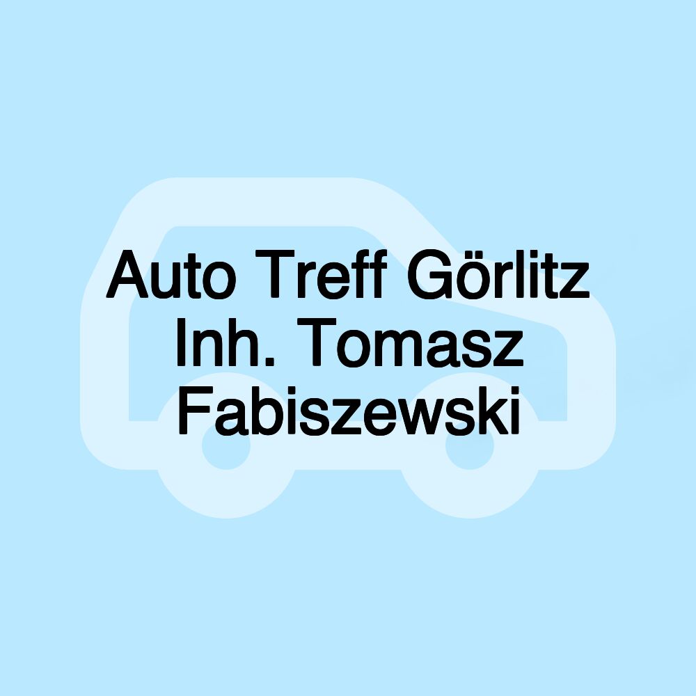Auto Treff Görlitz Inh. Tomasz Fabiszewski