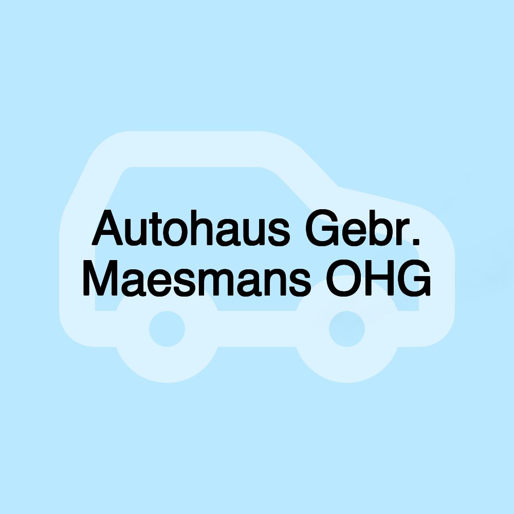 Autohaus Gebr. Maesmans OHG