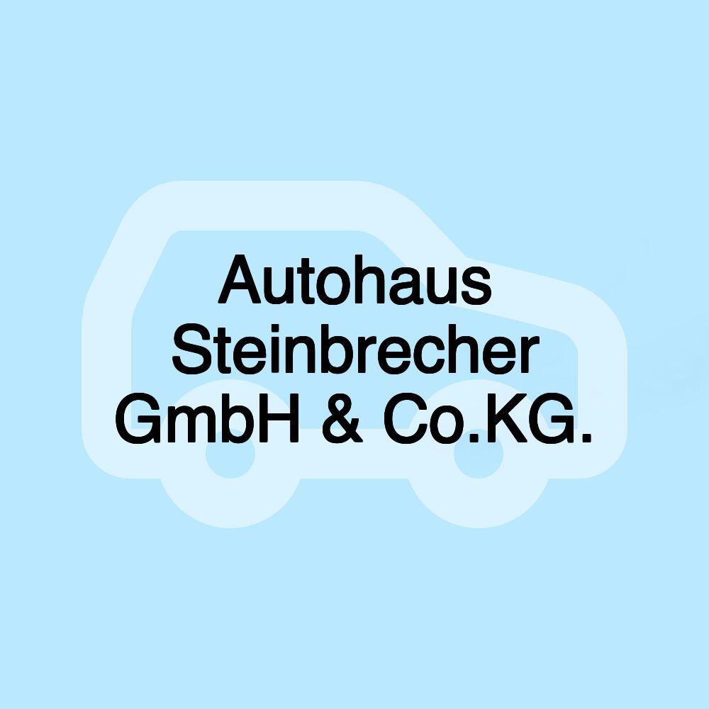 Autohaus Steinbrecher GmbH & Co.KG. Autohaus Steinbrecher GmbH & Co.KG.