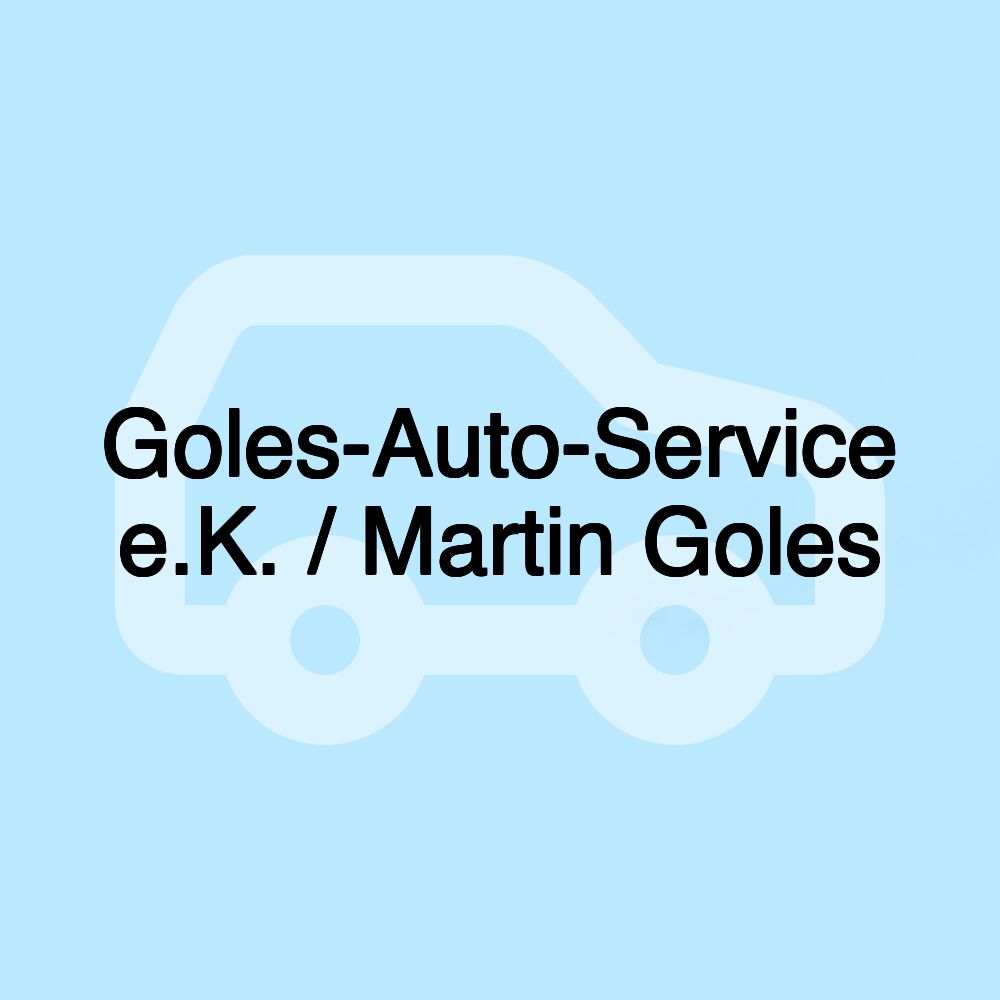 Goles-Auto-Service e.K. / Martin Goles Goles-Auto-Service e.K. / Martin Goles