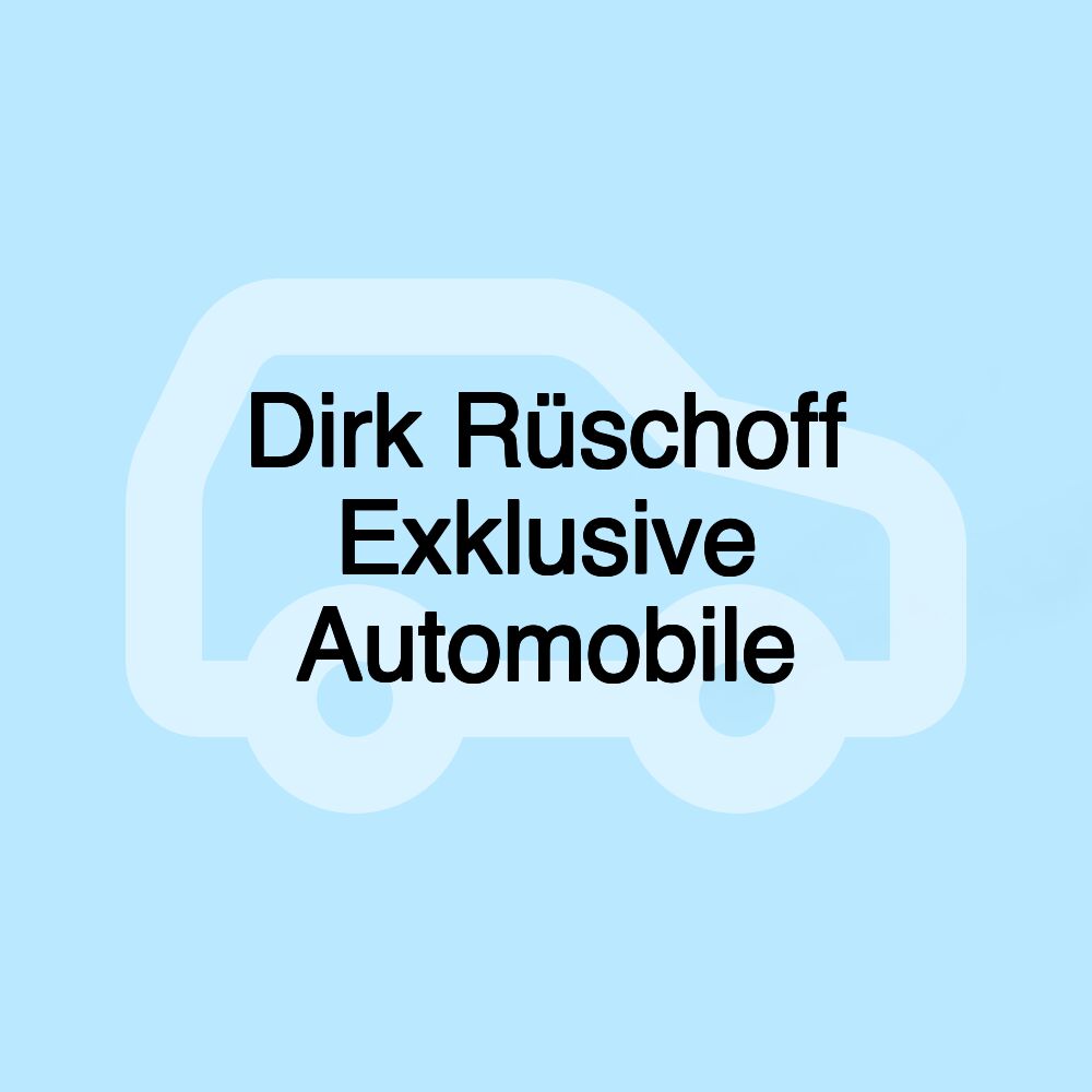 Dirk Rüschoff Exklusive Automobile Dirk Rüschoff Exklusive Automobile
