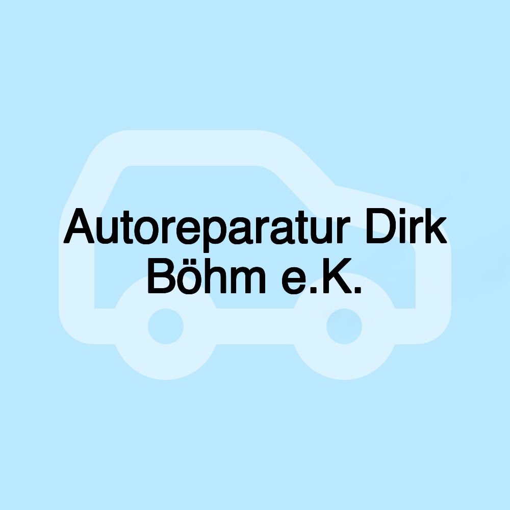 Autoreparatur Dirk Böhm e.K. Autoreparatur Dirk Böhm e.K.