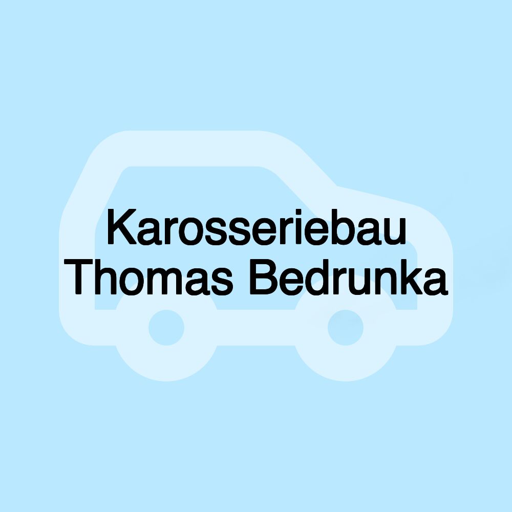 Karosseriebau Thomas Bedrunka Karosseriebau Thomas Bedrunka