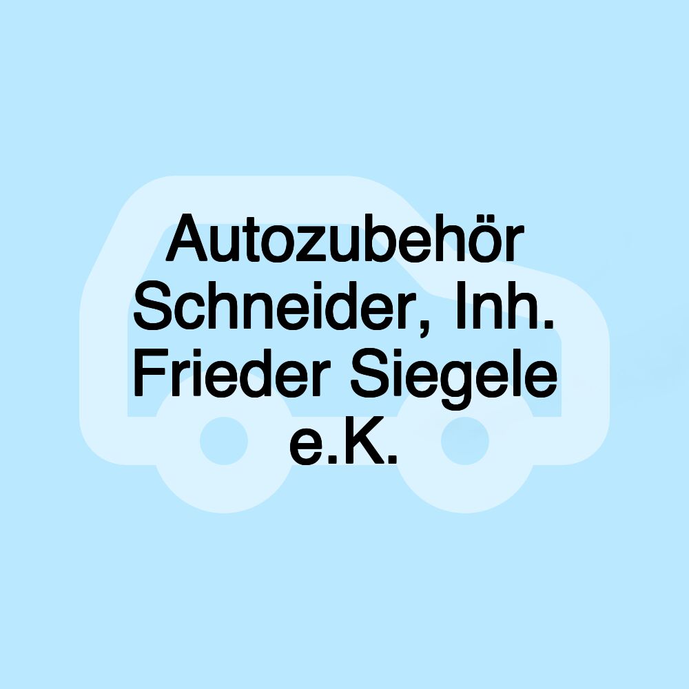 Autozubehör Schneider, Inh. Frieder Siegele e.K. Autozubehör Schneider, Inh. Frieder Siegele e.K.