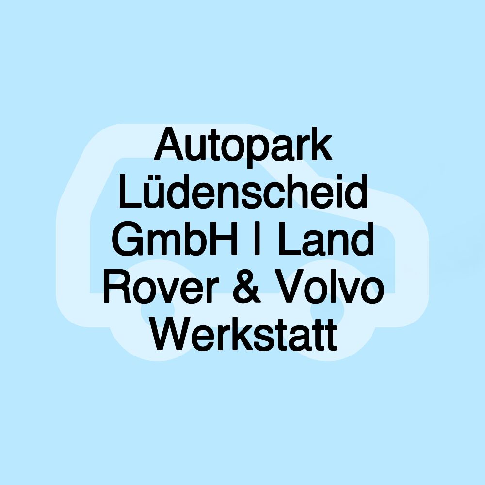 Autopark Lüdenscheid GmbH | Land Rover & Volvo Werkstatt