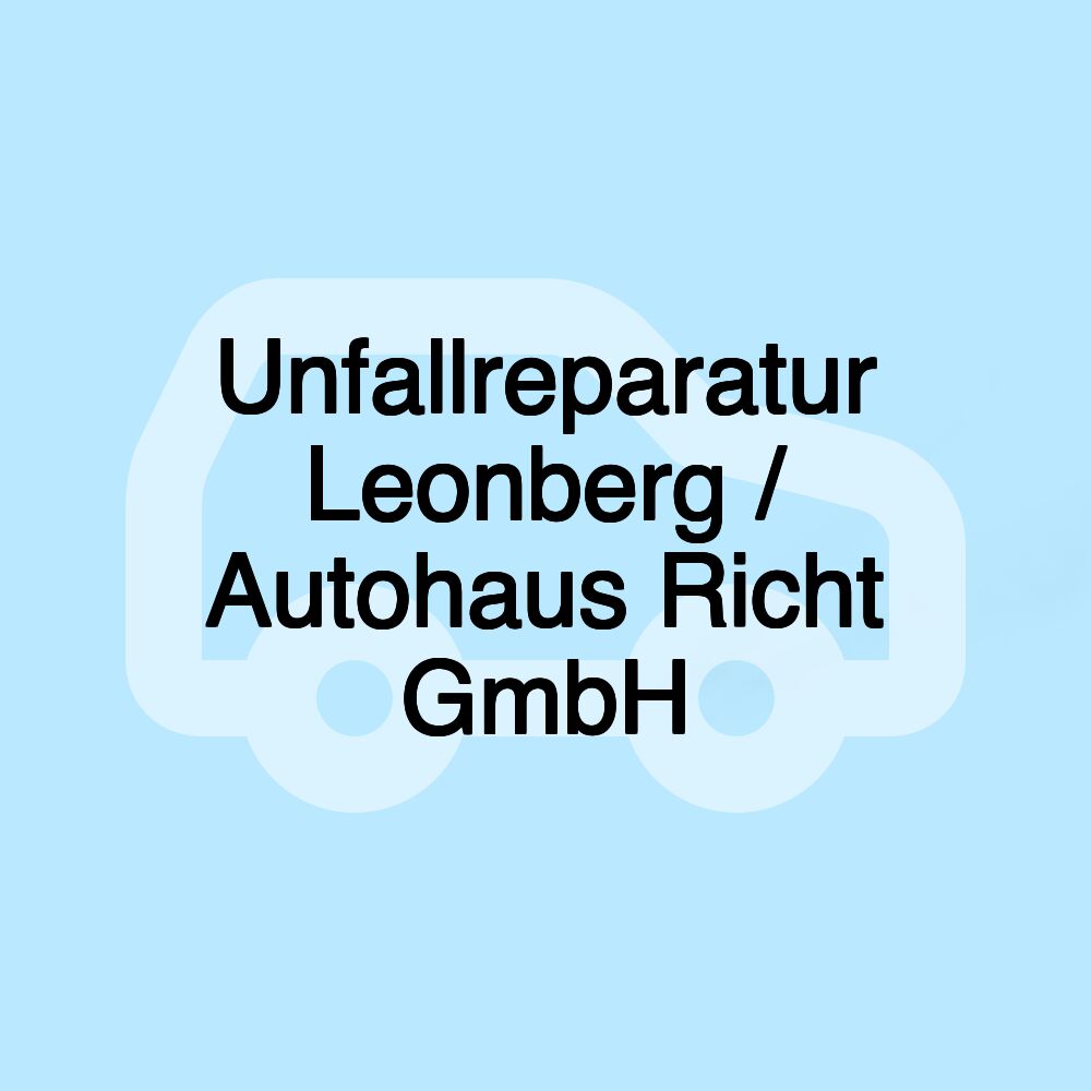 Unfallreparatur Leonberg / Autohaus Richt GmbH