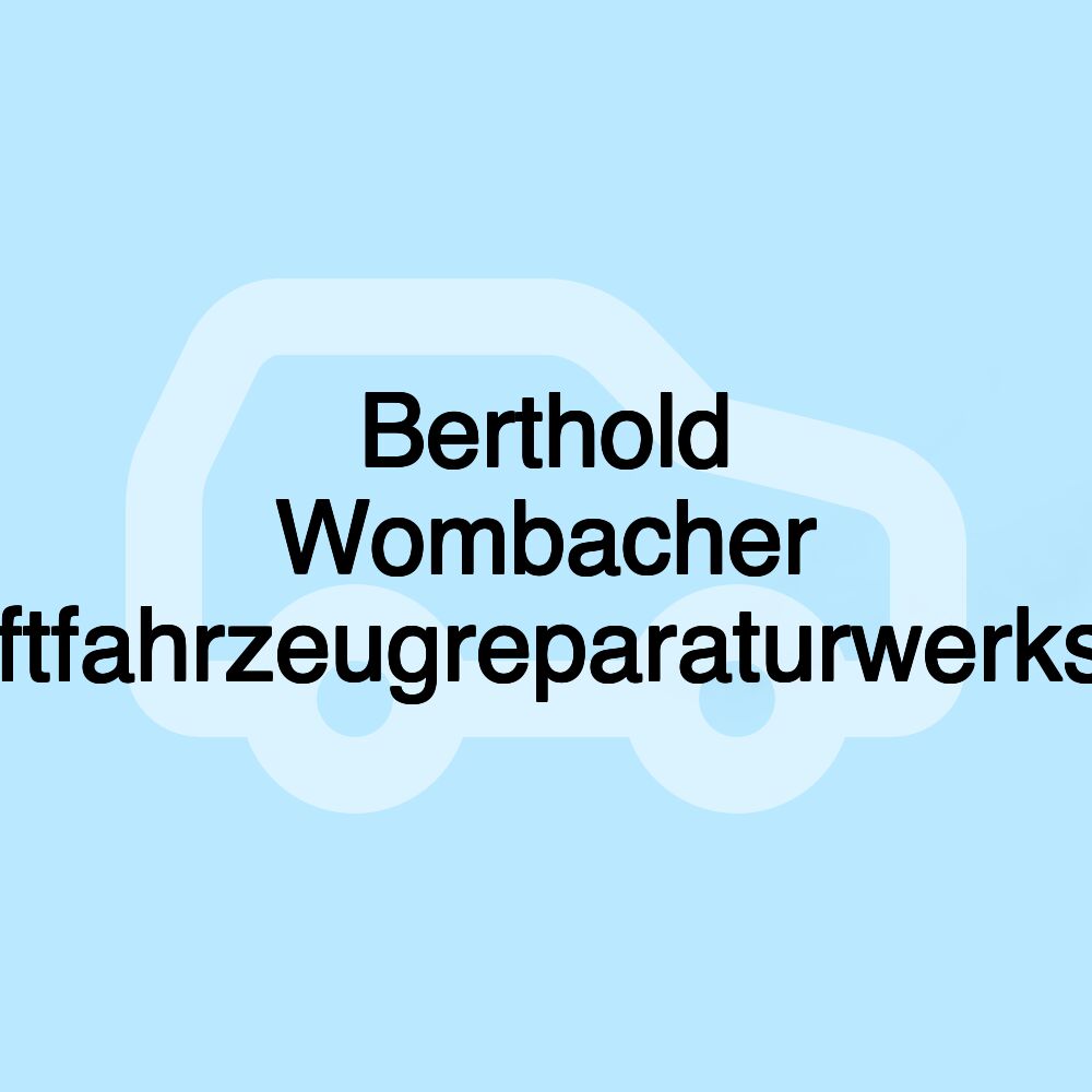 Berthold Wombacher Kraftfahrzeugreparaturwerkstatt