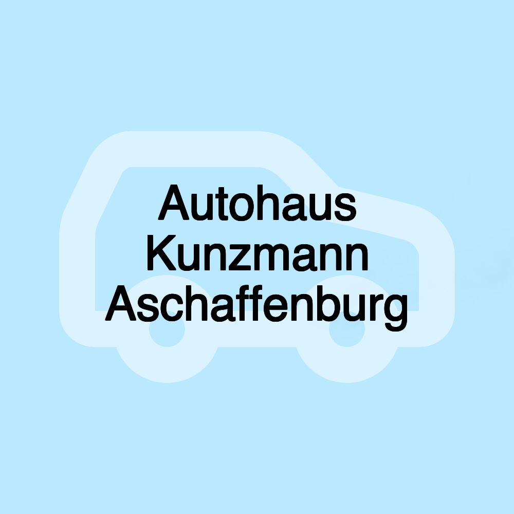 Autohaus Kunzmann Aschaffenburg Autohaus Kunzmann Aschaffenburg