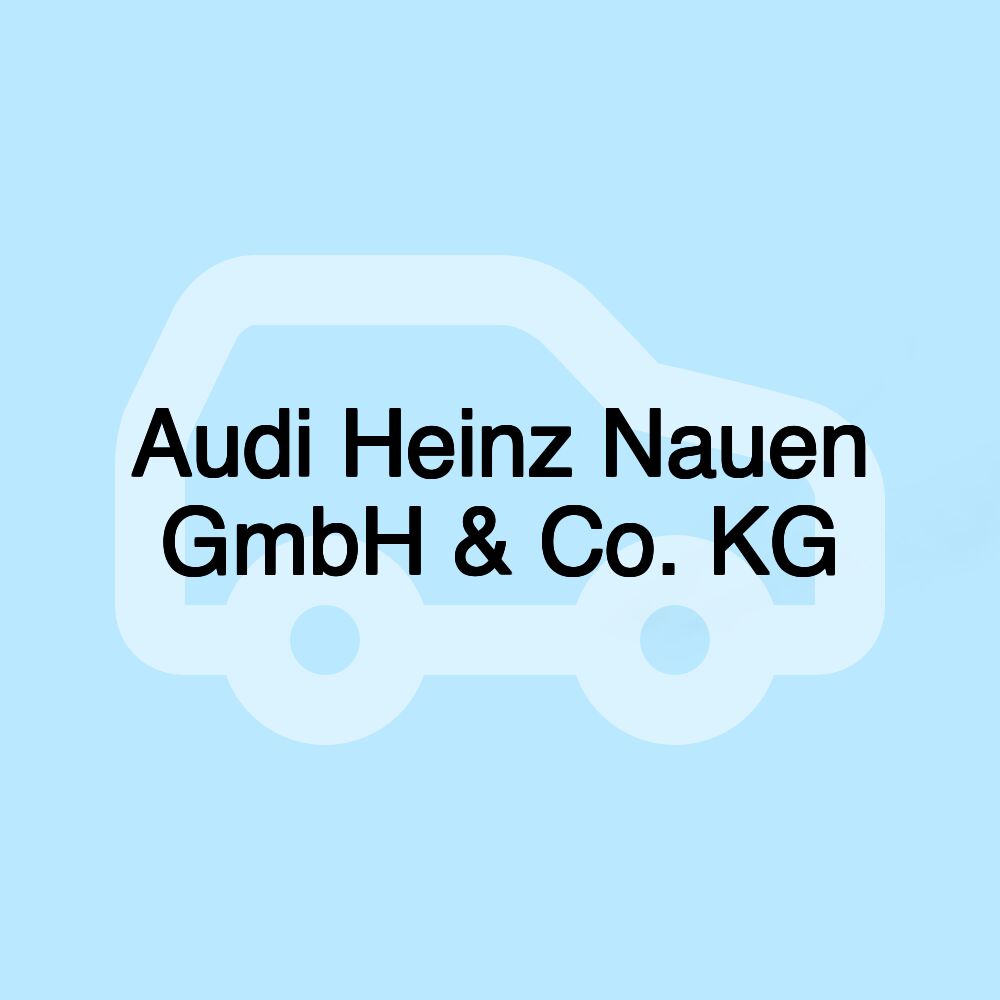 Audi Heinz Nauen GmbH & Co. KG