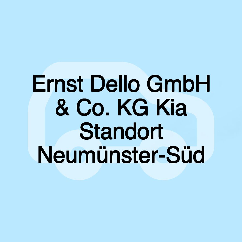 Ernst Dello GmbH & Co. KG Kia Standort Neumünster-Süd