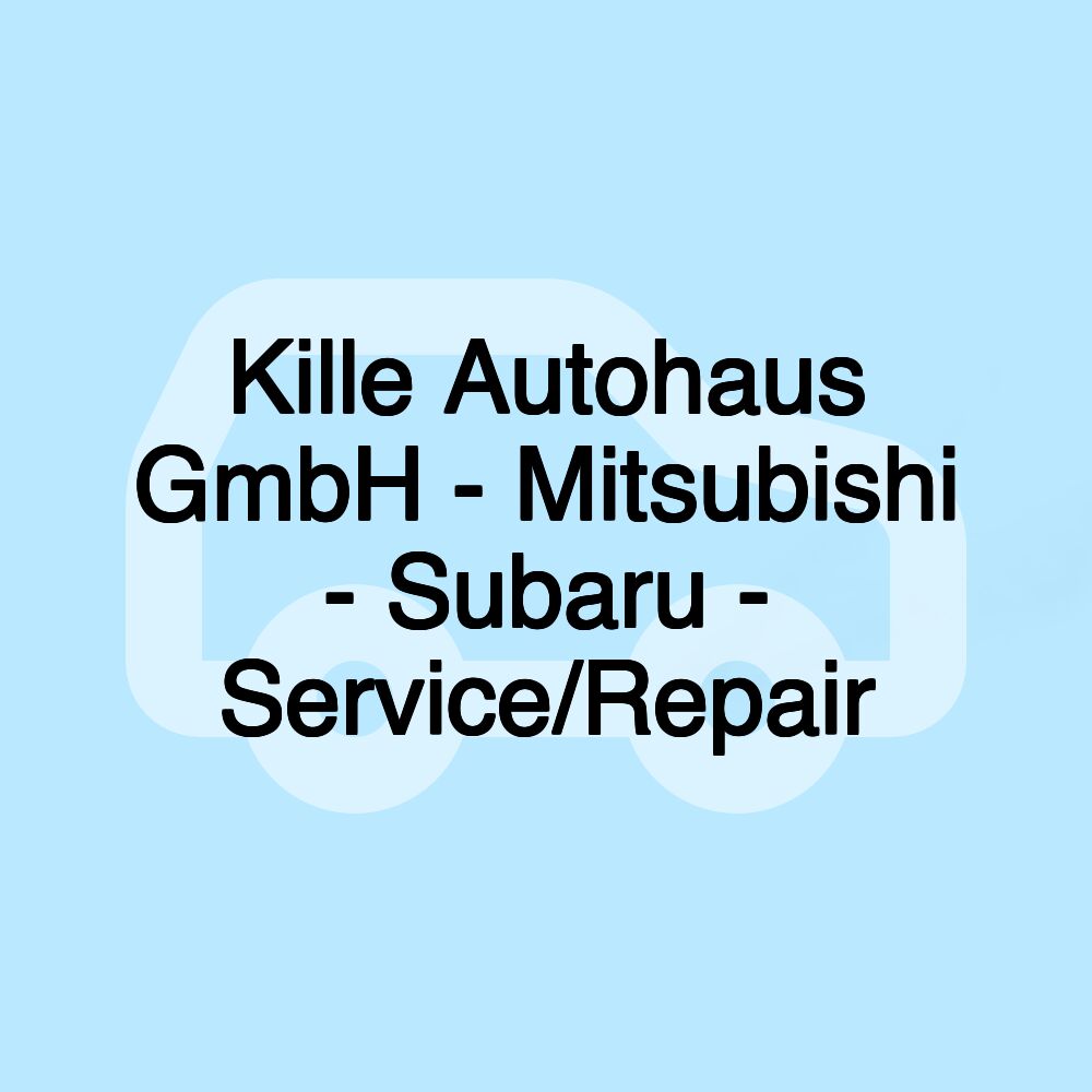 Kille Autohaus GmbH - Mitsubishi - Subaru - Service/Repair Kille Autohaus GmbH - Mitsubishi - Subaru - Service/Repair