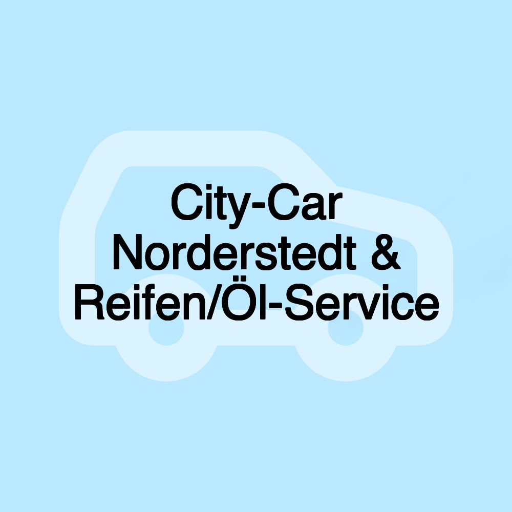 City-Car Norderstedt & Reifen/Öl-Service City-Car Norderstedt & Reifen/Öl-Service