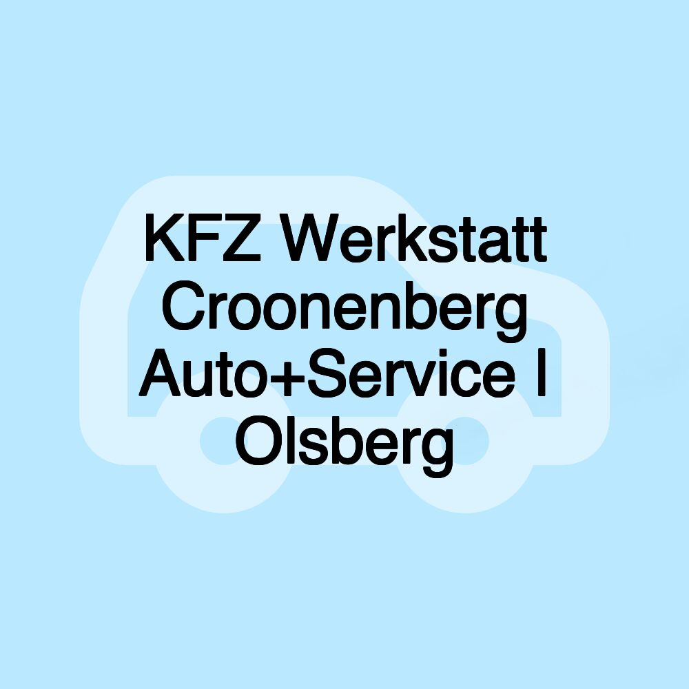 KFZ Werkstatt Croonenberg Auto+Service | Olsberg KFZ Werkstatt Croonenberg Auto+Service | Olsberg