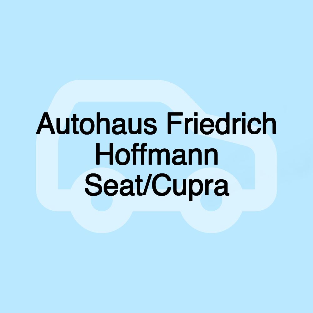 Autohaus Friedrich Hoffmann Seat/Cupra Autohaus Friedrich Hoffmann Seat/Cupra