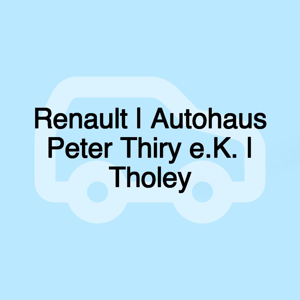 Renault | Autohaus Peter Thiry e.K. | Tholey
