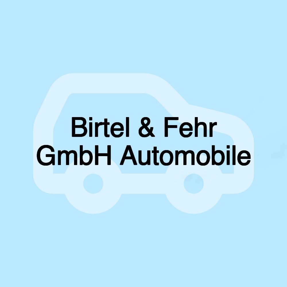 Birtel & Fehr GmbH Automobile Birtel & Fehr GmbH Automobile
