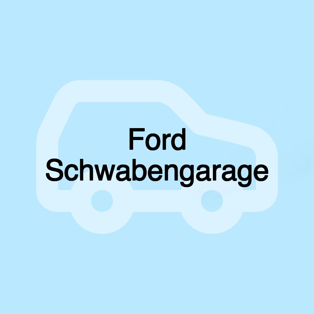 Ford Schwabengarage