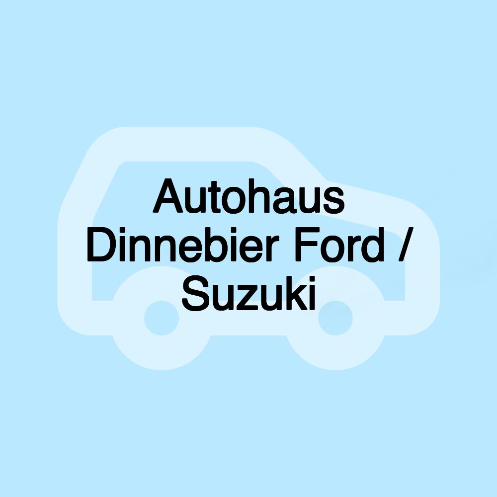 Autohaus Dinnebier Ford / Suzuki Autohaus Dinnebier Ford / Suzuki