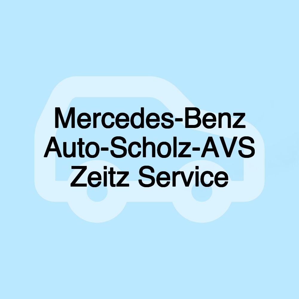 Mercedes-Benz Auto-Scholz-AVS Zeitz Service