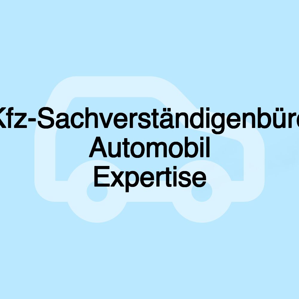 Kfz-Sachverständigenbüro Automobil Expertise Kfz-Sachverständigenbüro Automobil Expertise