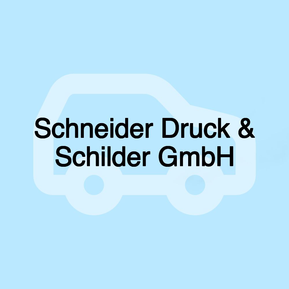 Schneider Druck & Schilder GmbH