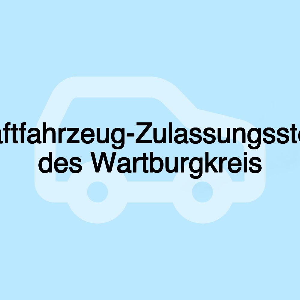 Kraftfahrzeug-Zulassungsstelle des Wartburgkreis