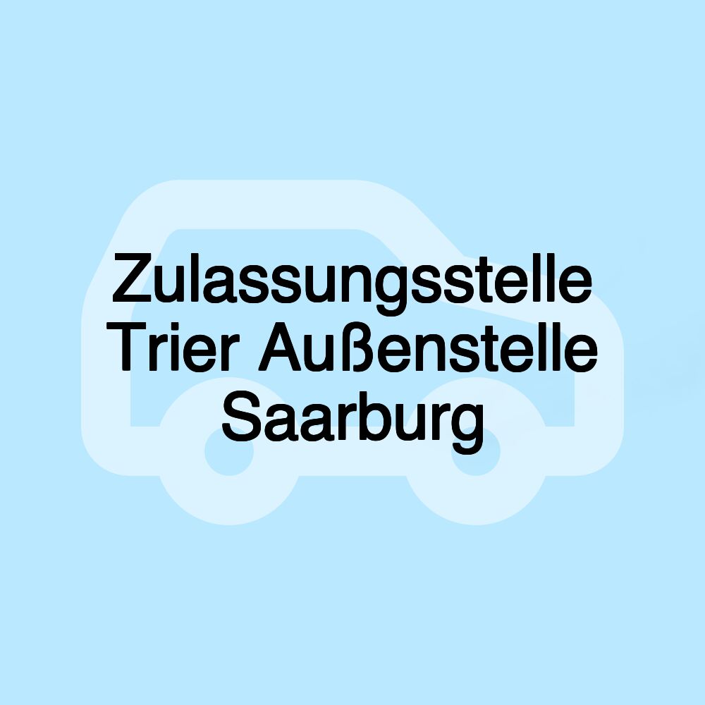Zulassungsstelle Trier Außenstelle Saarburg