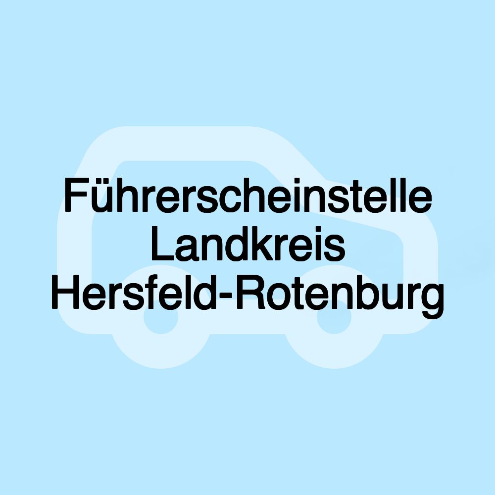 Führerscheinstelle Landkreis Hersfeld-Rotenburg