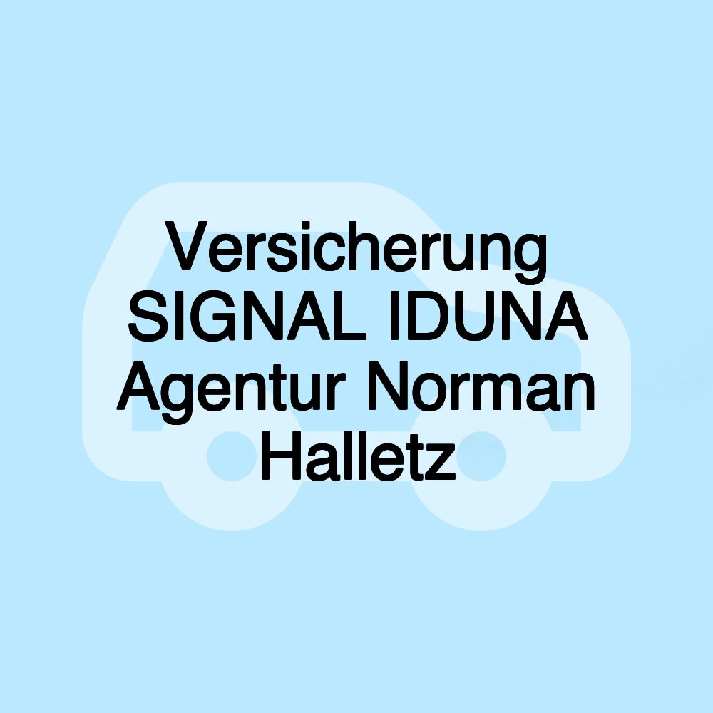 Versicherung SIGNAL IDUNA Agentur Norman Halletz