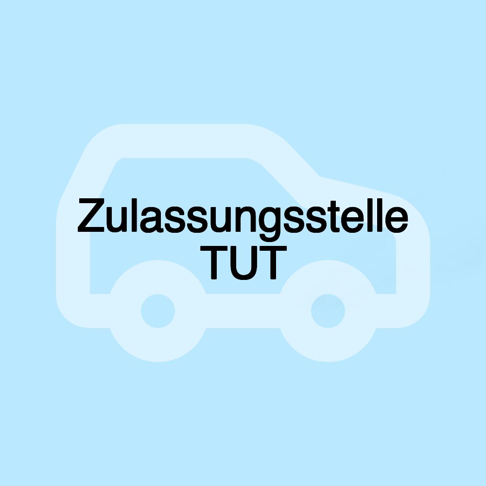Zulassungsstelle TUT