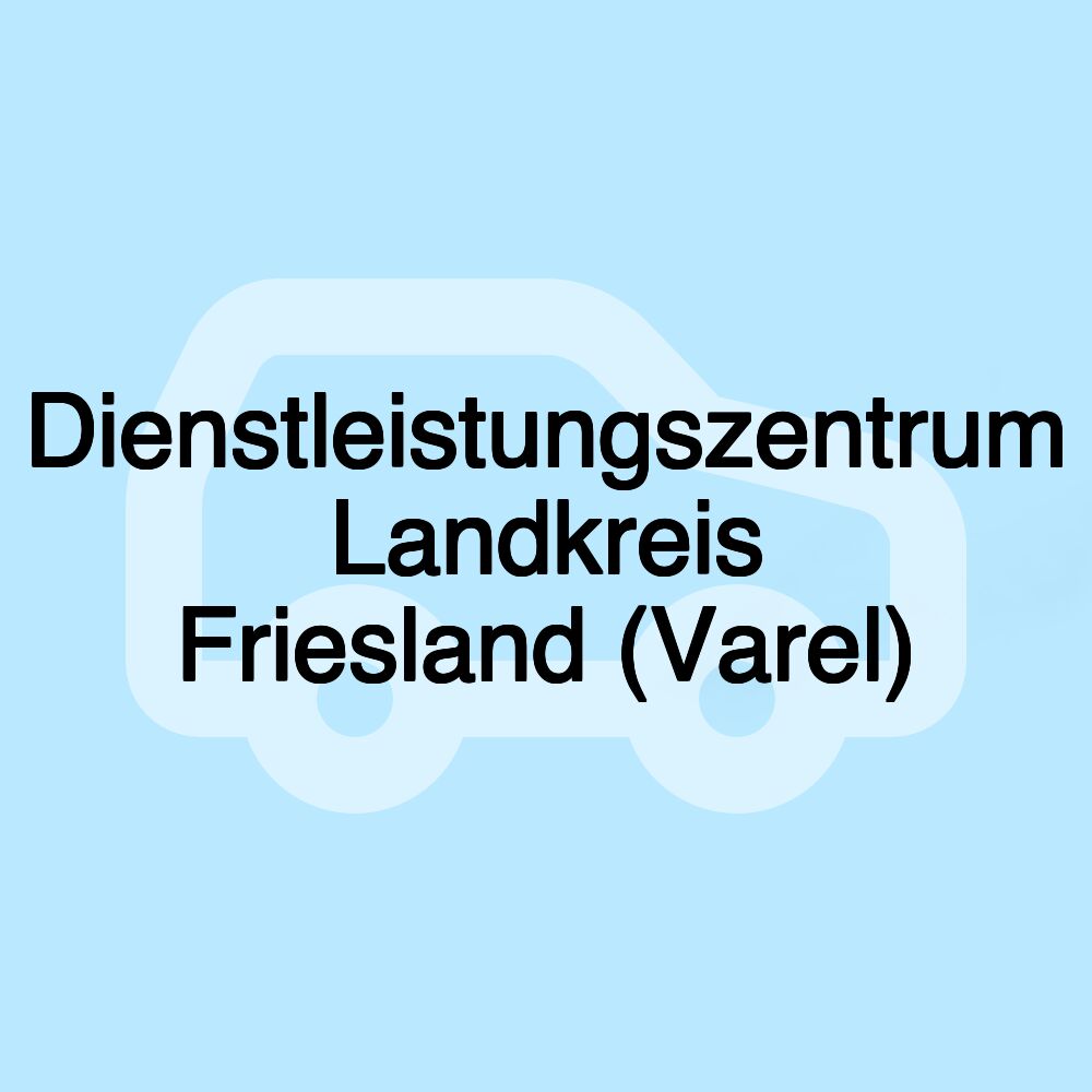 Dienstleistungszentrum Landkreis Friesland (Varel)