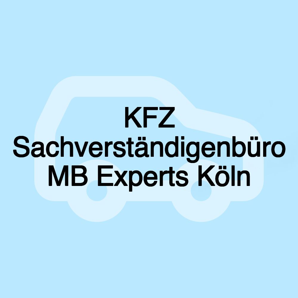 KFZ Sachverständigenbüro MB Experts Köln KFZ Sachverständigenbüro MB Experts Köln