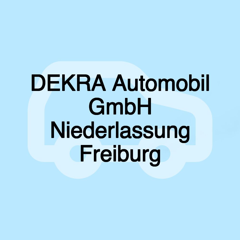 DEKRA Automobil GmbH Niederlassung Freiburg