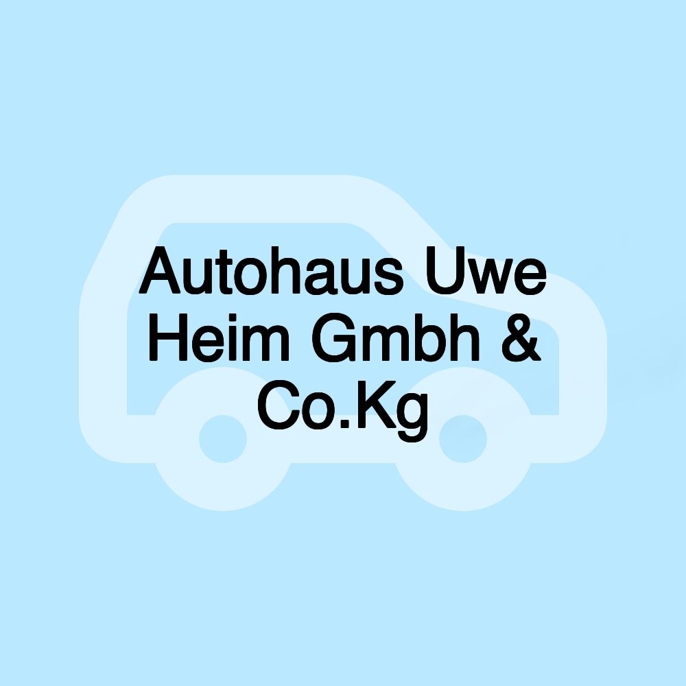 Autohaus Uwe Heim Gmbh & Co.Kg