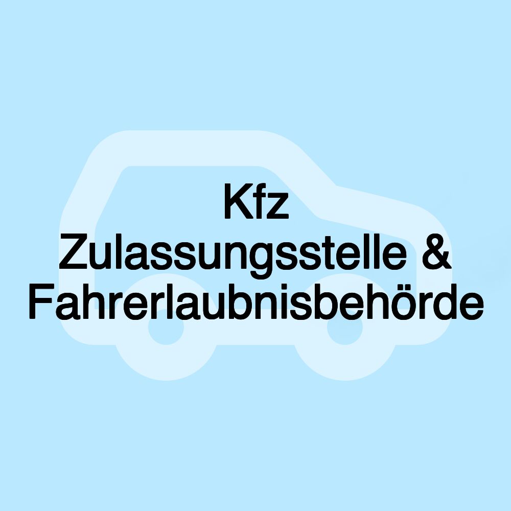 Kfz Zulassungsstelle & Fahrerlaubnisbehörde