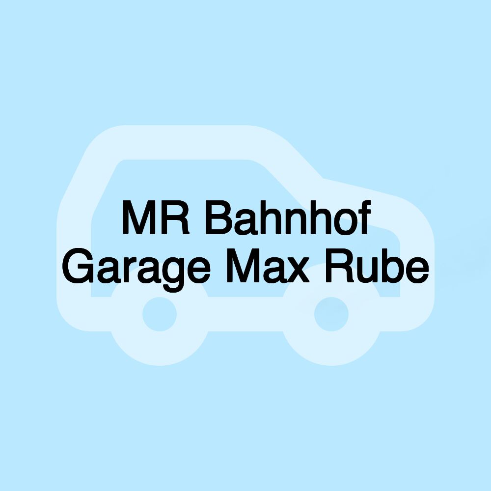 MR Bahnhof Garage Max Rube