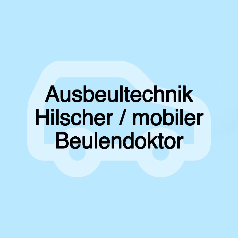 Ausbeultechnik Hilscher / mobiler Beulendoktor Ausbeultechnik Hilscher / mobiler Beulendoktor