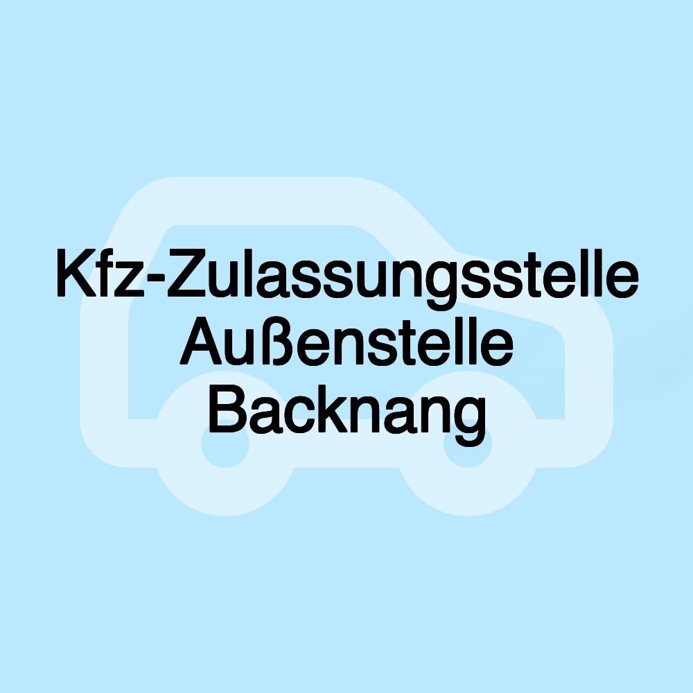 Kfz-Zulassungsstelle Außenstelle Backnang