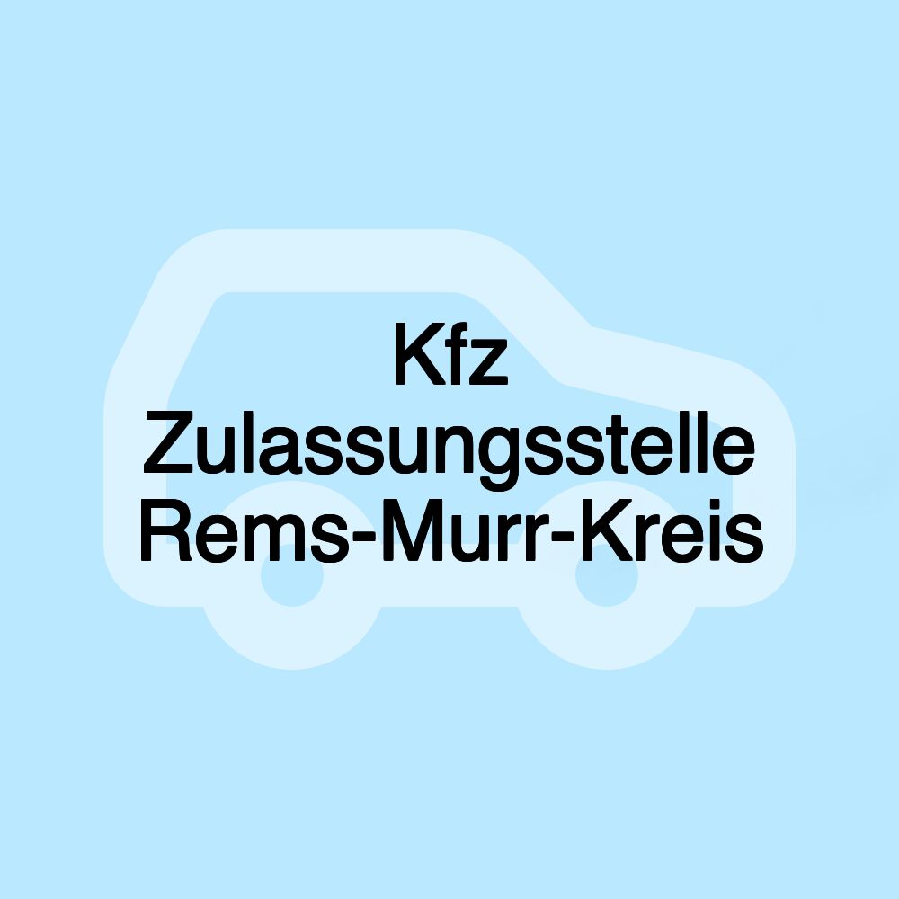 Kfz Zulassungsstelle Rems-Murr-Kreis Kfz Zulassungsstelle Rems-Murr-Kreis